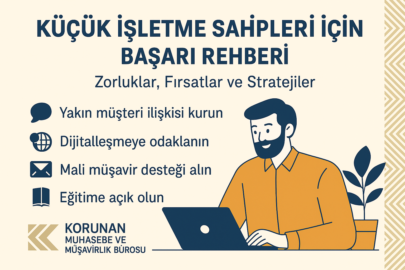 Küçük İşletme Sahipleri İçin Başarı Rehberi: Zorluklar, Fırsatlar ve Stratejiler